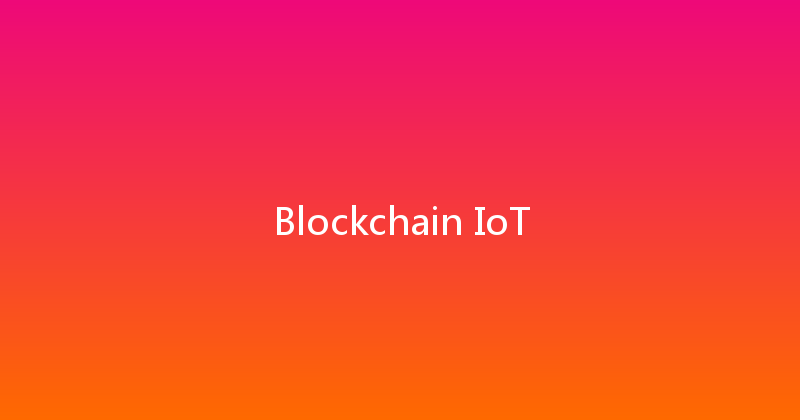 Blockchain IoT 