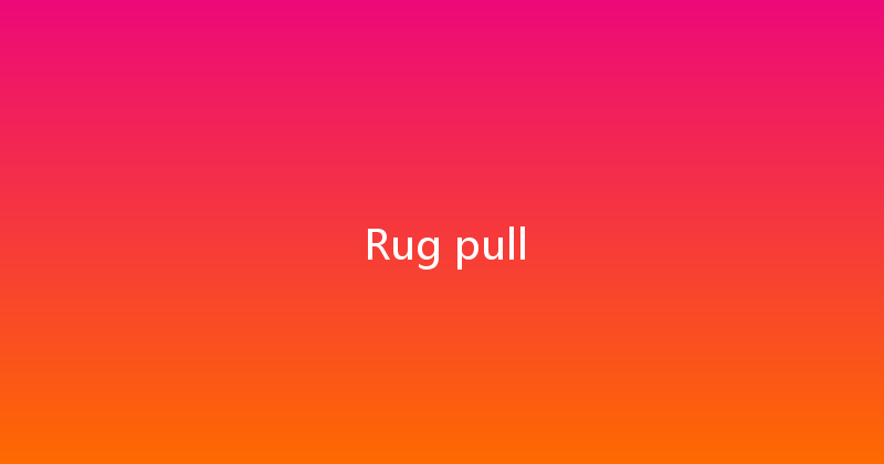 Rug pull 