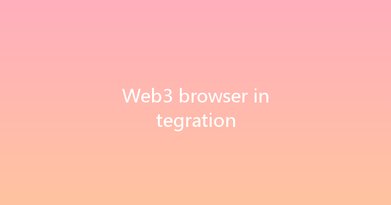 Web3 browser integration 