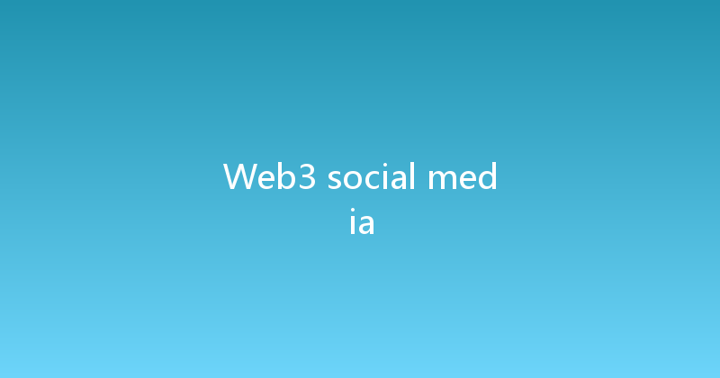 Web3 social media 