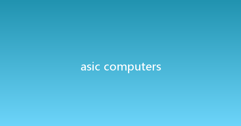 asic computers 