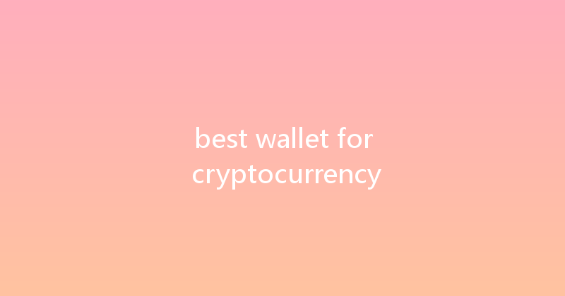 best wallet for cryptocurrency 