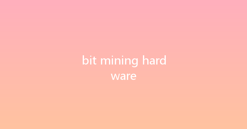 bit mining hardware 