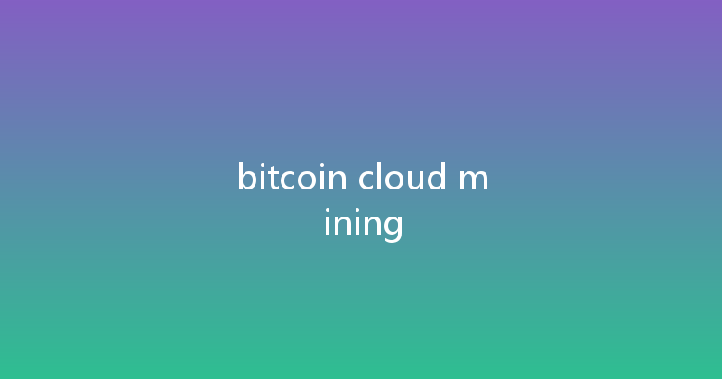 bitcoin cloud mining 
