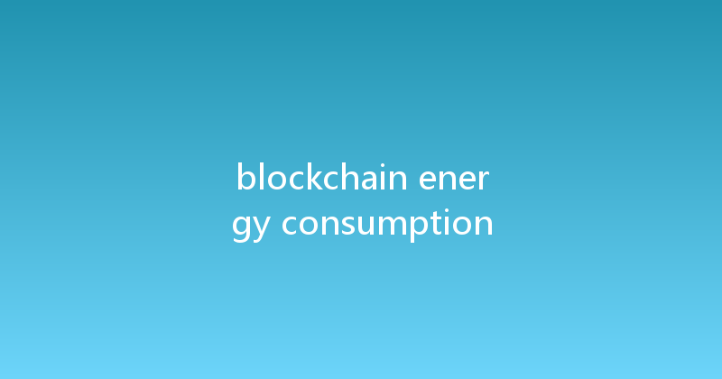 blockchain energy consumption 