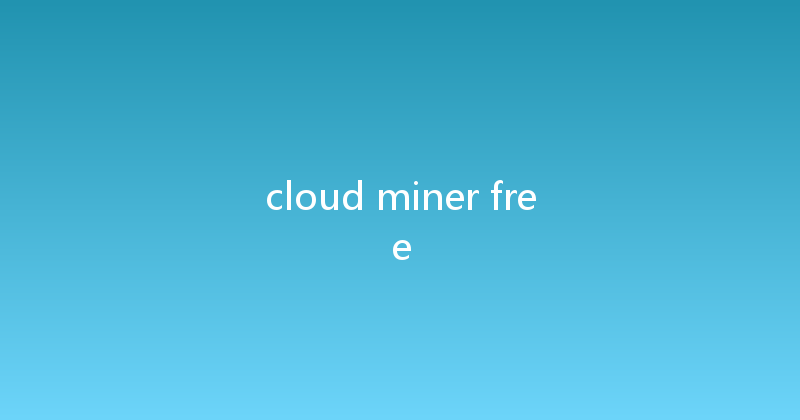 cloud miner free 