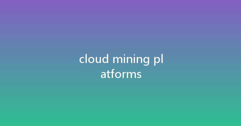 cloud mining platforms 