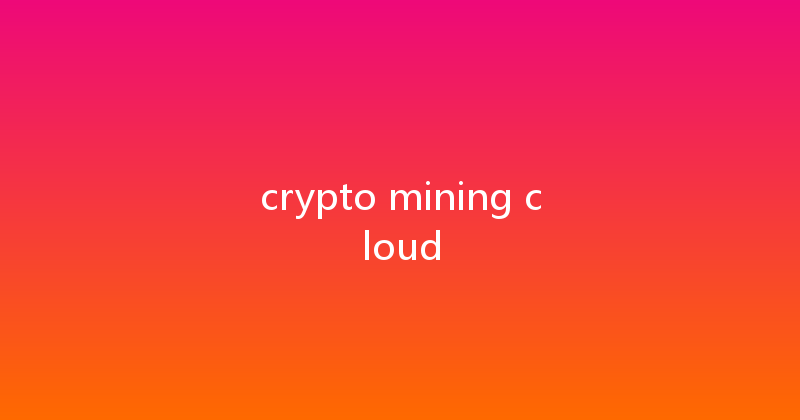 crypto mining cloud 