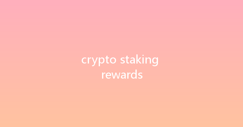 crypto staking rewards 