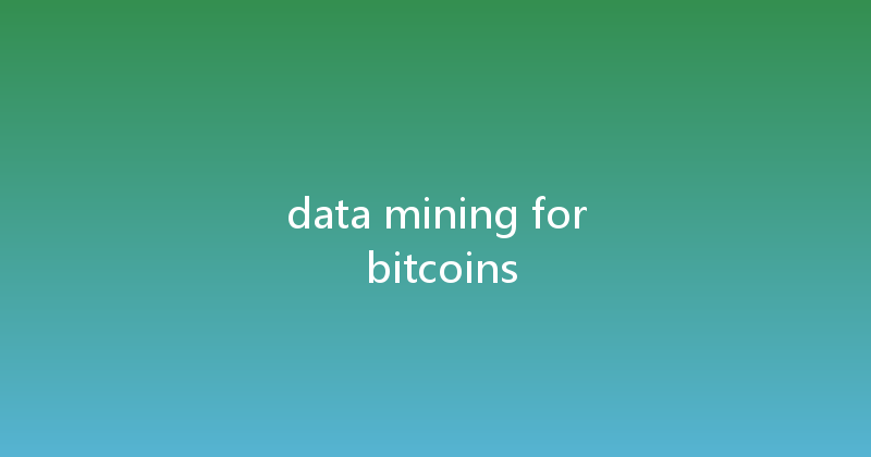 data mining for bitcoins 