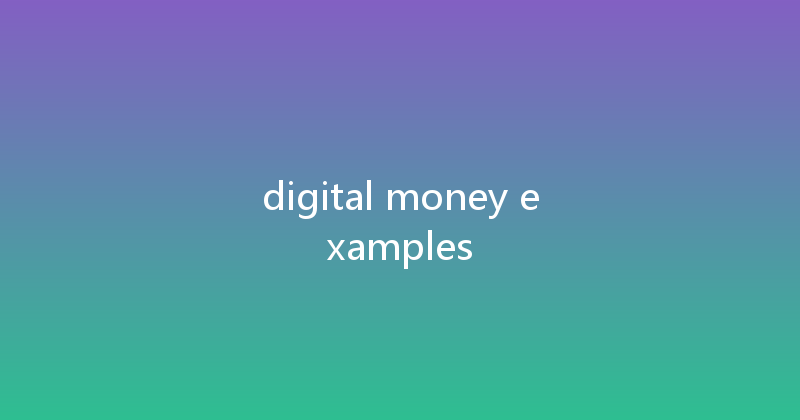 digital money examples 