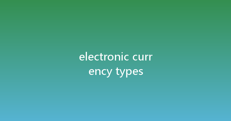 electronic currency types 