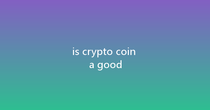 is crypto coin a good 