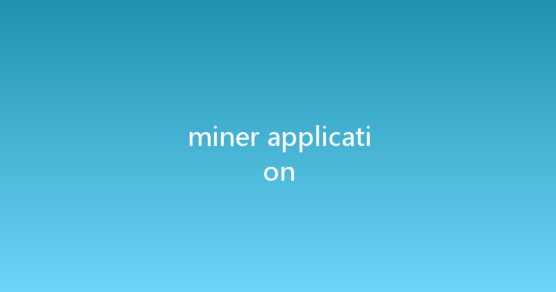 miner application 