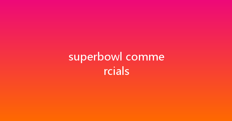 superbowl commercials 